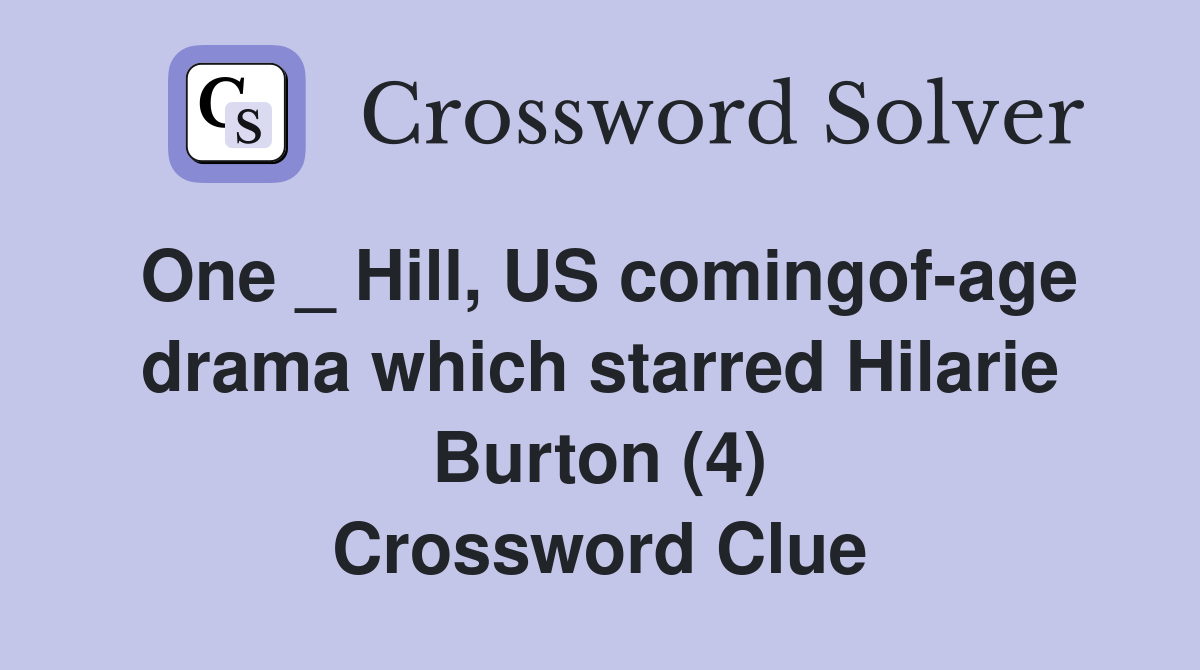 One _ Hill, US comingofage drama which starred Hilarie Burton (4